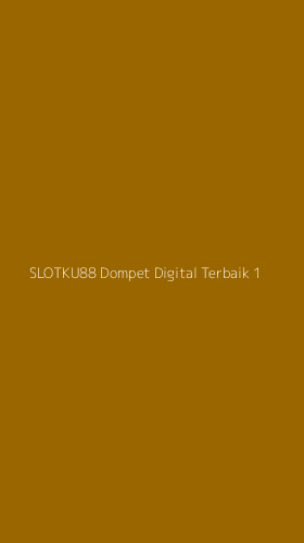 Tampilan Antarmuka Aplikasi Slotku88 Dompet Digital Terbaik - 1