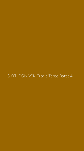Tampilan Antarmuka Aplikasi Slotlogin Vpn Gratis Tanpa Batas - 4