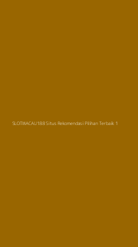 Tampilan Antarmuka Aplikasi Slotmacau188 Situs Rekomendasi Pilihan Terbaik - 1