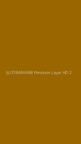 Tampilan Antarmuka Aplikasi Slotmania88 Perekam Layar Hd - 2