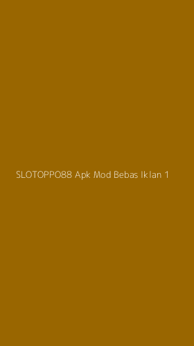 Tampilan Antarmuka Aplikasi Slotoppo88 Apk Mod Bebas Iklan - 1