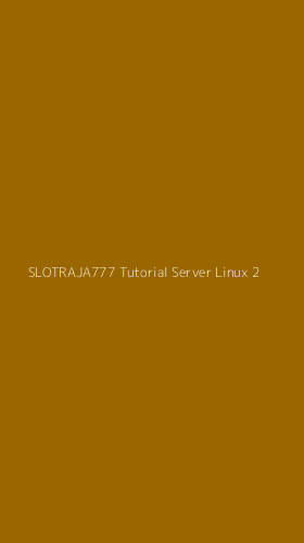 Tampilan Antarmuka Aplikasi Slotraja777 Tutorial Server Linux - 2