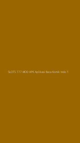 Tampilan Antarmuka Aplikasi Slots 777 Mod Apk Aplikasi Baca Komik Indo - 1