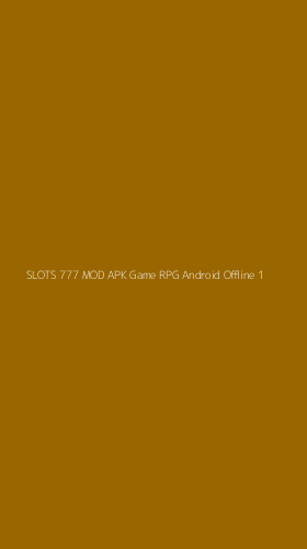 Tampilan Antarmuka Aplikasi Slots 777 Mod Apk Game Rpg Android Offline - 1