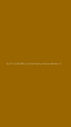 Tampilan Antarmuka Aplikasi Slots Club 888 Cara Klaim Bonus Harian Member - 4