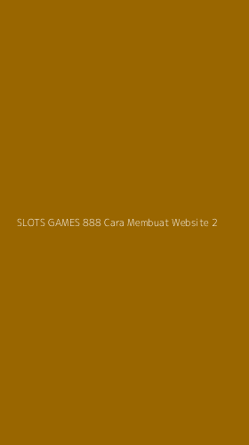 Tampilan Antarmuka Aplikasi Slots Games 888 Cara Membuat Website - 2