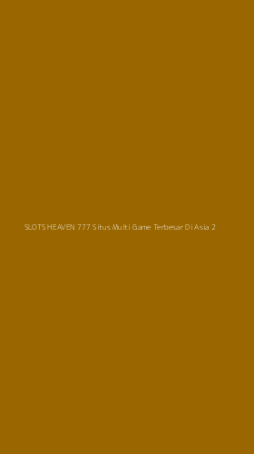 Tampilan Antarmuka Aplikasi Slots Heaven 777 Situs Multi Game Terbesar Di Asia - 2
