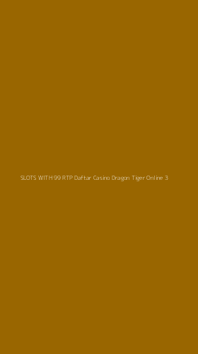 Tampilan Antarmuka Aplikasi Slots With 99 Rtp Daftar Casino Dragon Tiger Online - 3