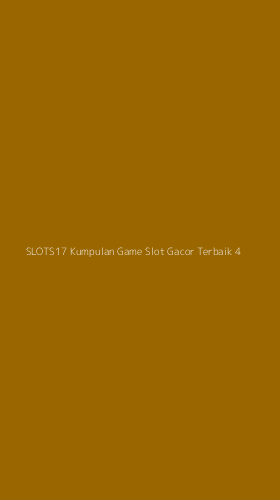 Tampilan Antarmuka Aplikasi Slots17 Kumpulan Game Slot Gacor Terbaik - 4