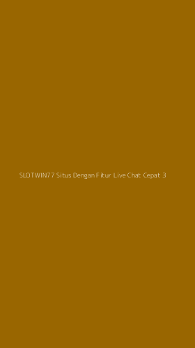Tampilan Antarmuka Aplikasi Slotwin77 Situs Dengan Fitur Live Chat Cepat - 3