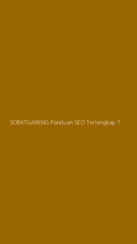 Tampilan Antarmuka Aplikasi Sobatgaming Panduan Seo Terlengkap - 1