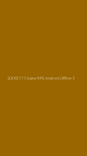 Tampilan Antarmuka Aplikasi Socket77 Game Rpg Android Offline - 3