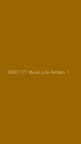 Tampilan Antarmuka Aplikasi Sogo 777 Musik Lite Terbaru - 1