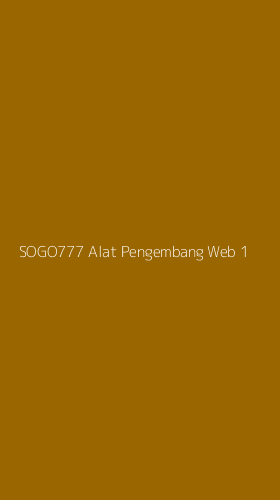 Tampilan Antarmuka Aplikasi Sogo777 Alat Pengembang Web - 1
