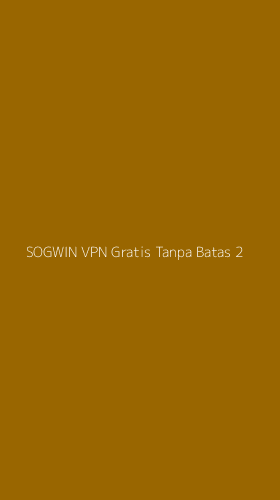 Tampilan Antarmuka Aplikasi Sogwin Vpn Gratis Tanpa Batas - 2