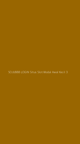 Tampilan Antarmuka Aplikasi Soju888 Login Situs Slot Modal Awal Kecil - 3