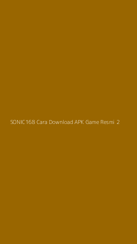 Tampilan Antarmuka Aplikasi Sonic168 Cara Download Apk Game Resmi - 2