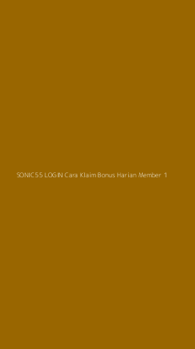 Tampilan Antarmuka Aplikasi Sonic55 Login Cara Klaim Bonus Harian Member - 1