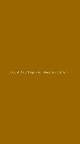 Tampilan Antarmuka Aplikasi Spg69 Login Aplikasi Penghasil Uang - 4
