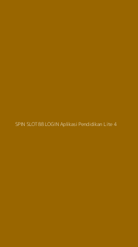 Tampilan Antarmuka Aplikasi Spin Slot88 Login Aplikasi Pendidikan Lite - 4