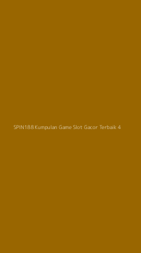 Tampilan Antarmuka Aplikasi Spin188 Kumpulan Game Slot Gacor Terbaik - 4
