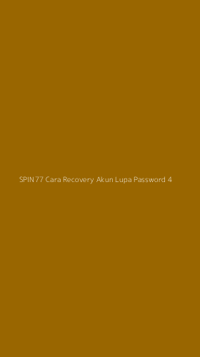 Tampilan Antarmuka Aplikasi Spin77 Cara Recovery Akun Lupa Password - 4