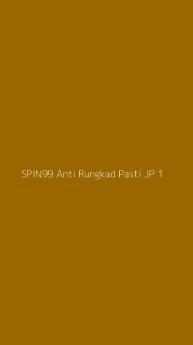 Tampilan Antarmuka Aplikasi Spin99 Anti Rungkad Pasti Jp - 1