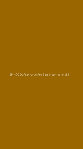 Tampilan Antarmuka Aplikasi Spin99 Daftar Akun Pro Slot Internasional - 1