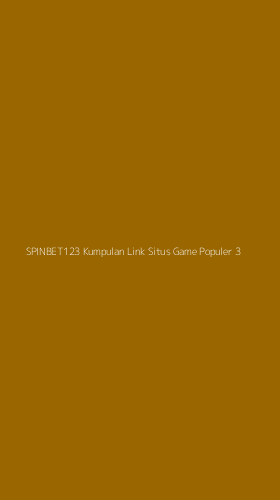 Tampilan Antarmuka Aplikasi Spinbet123 Kumpulan Link Situs Game Populer - 3