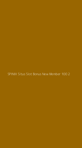 Tampilan Antarmuka Aplikasi Spinix Situs Slot Bonus New Member 100 - 2