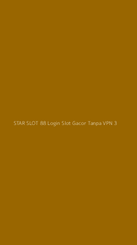 Tampilan Antarmuka Aplikasi Star Slot 88 Login Slot Gacor Tanpa Vpn - 3