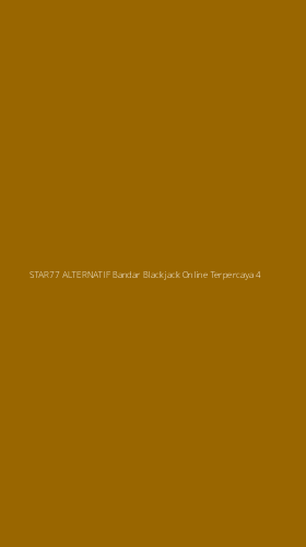 Tampilan Antarmuka Aplikasi Star77 Alternatif Bandar Blackjack Online Terpercaya - 4