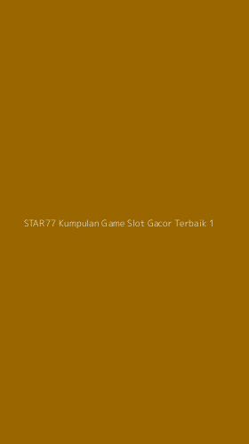 Tampilan Antarmuka Aplikasi Star77 Kumpulan Game Slot Gacor Terbaik - 1
