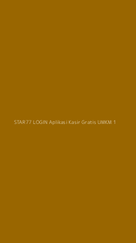Tampilan Antarmuka Aplikasi Star77 Login Aplikasi Kasir Gratis Umkm - 1