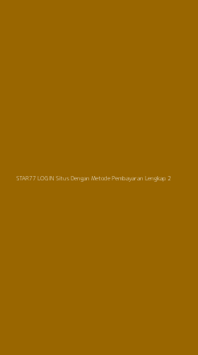 Tampilan Antarmuka Aplikasi Star77 Login Situs Dengan Metode Pembayaran Lengkap - 2