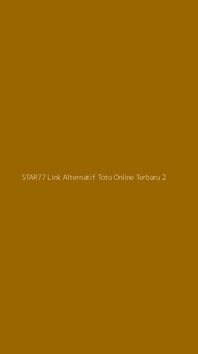 Tampilan Antarmuka Aplikasi Star77 Link Alternatif Toto Online Terbaru - 2