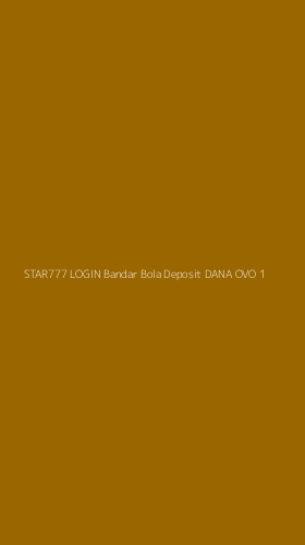 Tampilan Antarmuka Aplikasi Star777 Login Bandar Bola Deposit Dana Ovo - 1