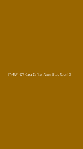 Tampilan Antarmuka Aplikasi Starwin77 Cara Daftar Akun Situs Resmi - 3