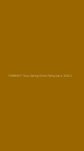 Tampilan Antarmuka Aplikasi Starwin77 Situs Gaming Online Paling Gacor 2026 - 2