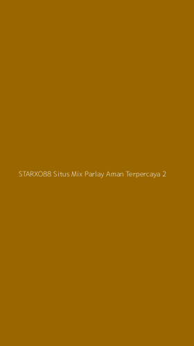 Tampilan Antarmuka Aplikasi Starxo88 Situs Mix Parlay Aman Terpercaya - 2
