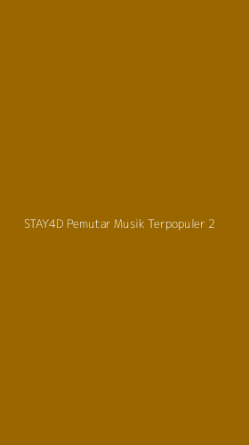 Tampilan Antarmuka Aplikasi Stay4d Pemutar Musik Terpopuler - 2