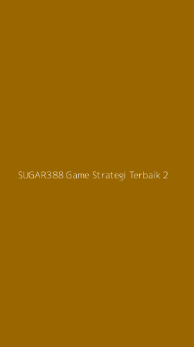 Tampilan Antarmuka Aplikasi Sugar388 Game Strategi Terbaik - 2