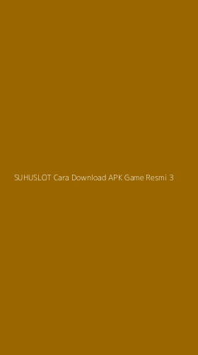 Tampilan Antarmuka Aplikasi Suhuslot Cara Download Apk Game Resmi - 3