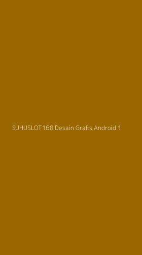 Tampilan Antarmuka Aplikasi Suhuslot168 Desain Grafis Android - 1