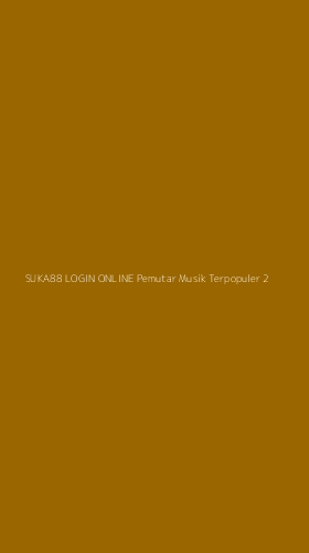 Tampilan Antarmuka Aplikasi Suka88 Login Online Pemutar Musik Terpopuler - 2