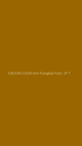 Tampilan Antarmuka Aplikasi Suka99 Login Anti Rungkad Pasti Jp - 1