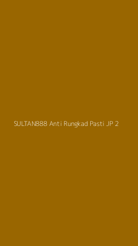 Tampilan Antarmuka Aplikasi Sultan888 Anti Rungkad Pasti Jp - 2