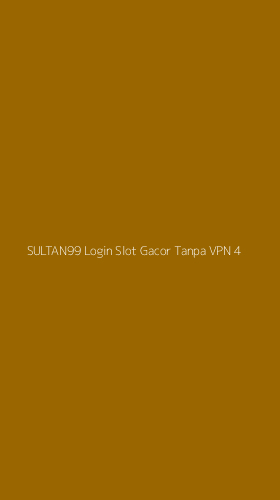 Tampilan Antarmuka Aplikasi Sultan99 Login Slot Gacor Tanpa Vpn - 4