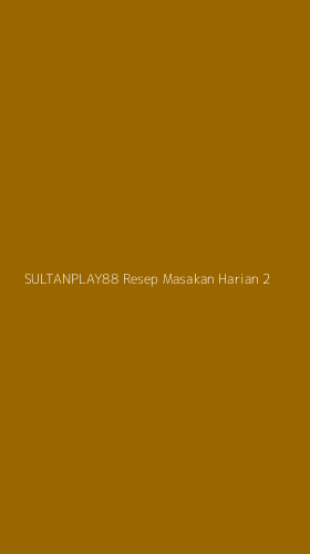 Tampilan Antarmuka Aplikasi Sultanplay88 Resep Masakan Harian - 2