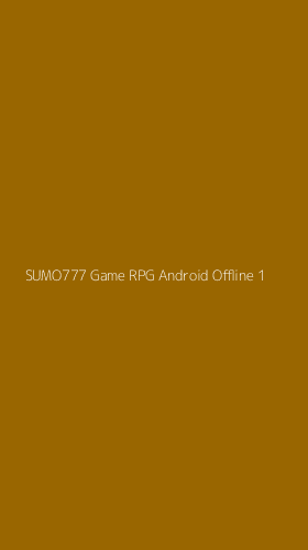 Tampilan Antarmuka Aplikasi Sumo777 Game Rpg Android Offline - 1